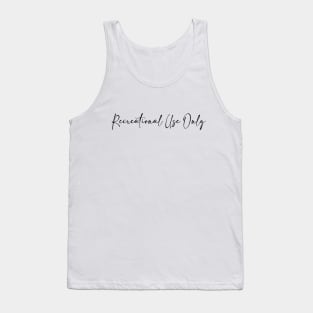 Recreational Use Only Tank Top